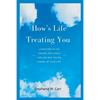How's Life Treating You: Consultation on Trauma, Resilience, Healing And Taking Charge of Your Life - Paperback