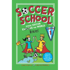 Soccer School Season 1: Where Soccer Explains (Rules) the World - Paperback