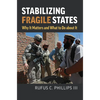 Stabilizing Fragile States: Why It Matters and What to Do about It - Hardcover
