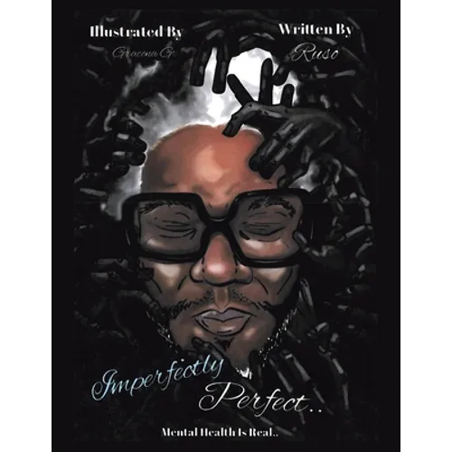 Imperfectly Perfect: Mental Health Is Real - Paperback