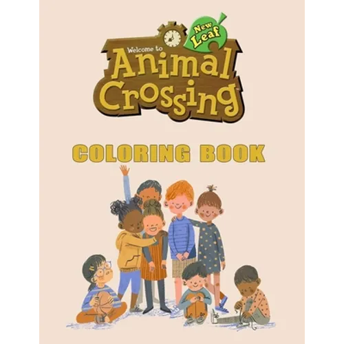 Animal Crossing Coloring Book: Wonderful book for Animal Crossing fans Amazing Updated Images with Perfect Quality 2020 May Big book. - Paperback