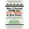 How I Turned $1,000 Into Five Million in Real Estate in My Spare Time - Hardcover