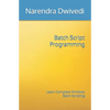 Batch Script Programming: Learn Complete Windows Batch Scripting - Paperback