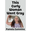 This Curly Woman Went Gray - Paperback