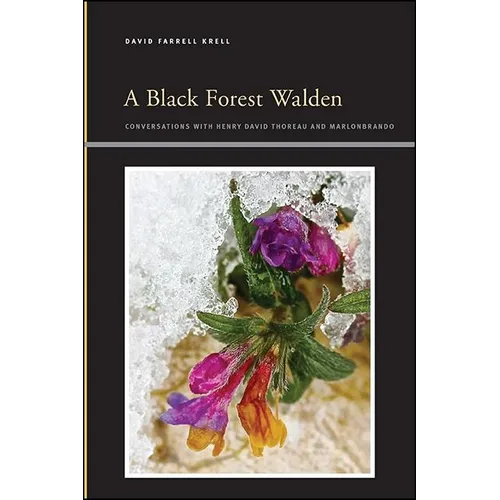 A Black Forest Walden: Conversations with Henry David Thoreau and Marlonbrando - Paperback