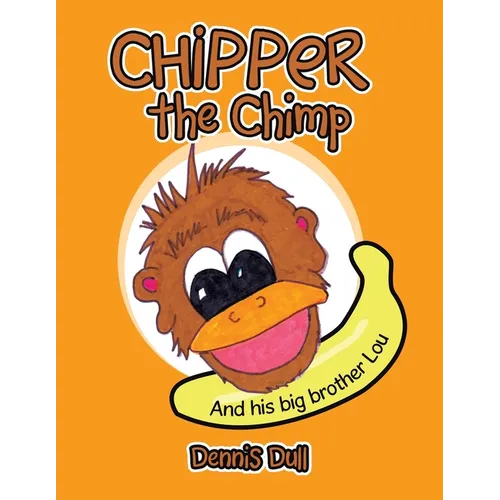 Chipper the Chimp: And His Big Brother Lou - Paperback