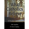 What Catholics Believe - Paperback