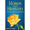 Roses From Heaven: ...My Story of Grace and Redemption - Paperback