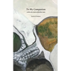To My Companion: within the room within the room - Paperback