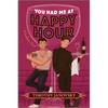 You Had Me at Happy Hour: A Spicy Opposites Attract Rivals to Lovers MM Romance - Paperback
