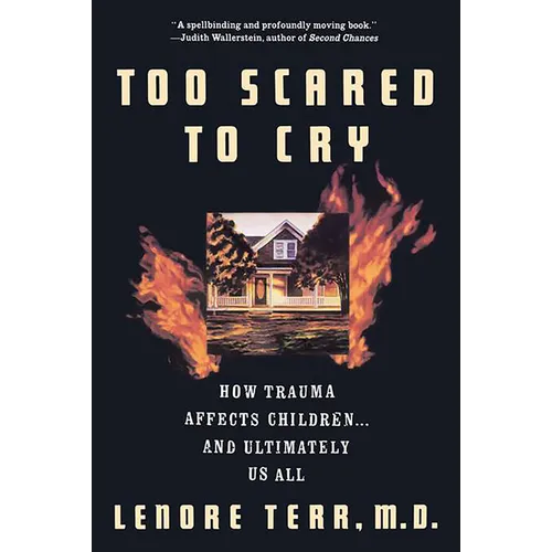Too Scared to Cry: Psychic Trauma in Childhood - Paperback