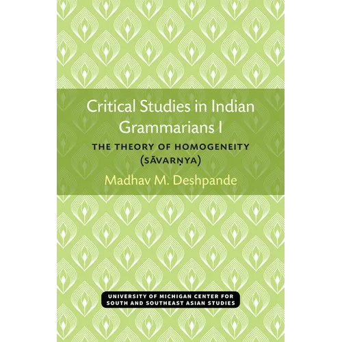Critical Studies in Indian Grammarians I: The Theory of Homogeneity (Savar?ya) - Paperback
