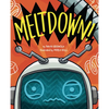 Meltdown! - Hardcover