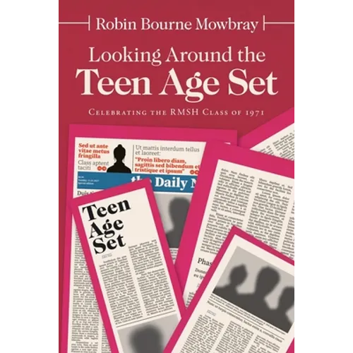 Looking Around the Teen Age Set: Celebrating the Rmsh Class of 1971 - Paperback