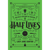 Half Lives: The Unlikely History of Radium - Hardcover