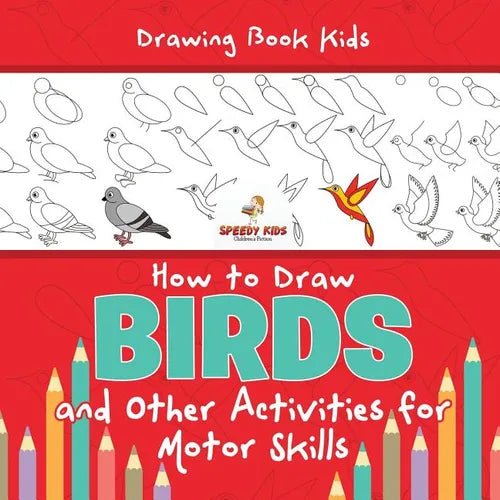 Drawing Book Kids. How to Draw Birds and Other Activities for Motor Skills. Winged Animals Coloring, Drawing and Color by Number - Paperback