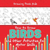 Drawing Book Kids. How to Draw Birds and Other Activities for Motor Skills. Winged Animals Coloring, Drawing and Color by Number - Paperback