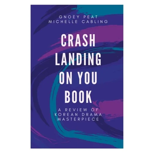 Crash Landing On You Book: A Review of Korean Drama Masterpiece - Paperback