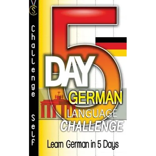 5-Day German Language Challenge: Learn German In 5 Days - Paperback