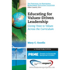 Educating for Values-Driven Leadership: Giving Voice to Values Across the Curriculum - Paperback