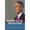 Reluctant Sleuths, True Detectives - Hardcover