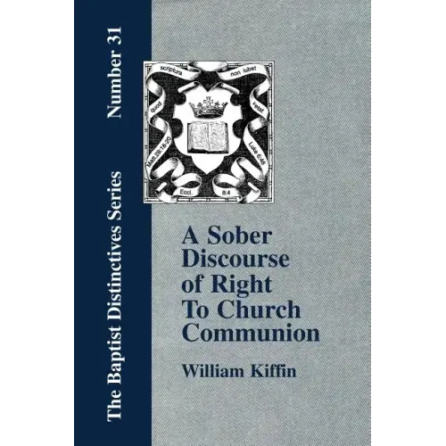A Sober Discourse of Right to Church-Communion - Paperback