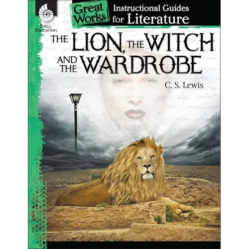 The Lion, Witch and Wardrobe: An Instructional Guide for Literature - Paperback