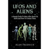 UFOs And Aliens: A Simple Guide To Main Alien Races On Earth And How To Contact Them - Paperback