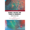 Gender, Violence and Power in Indonesia: Across Time and Space - Paperback