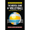 The Mental Game of Volleyball: Competing One Point At A Time - Paperback