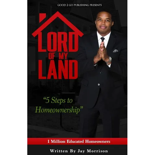 Lord of My Land: 5 Steps to Homeownership - Paperback