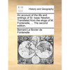An Account of the Life and Writings of Sr. Isaac Newton. Translated from the Eloge of M. Fontenelle, ... the Second Edition. - Paperback