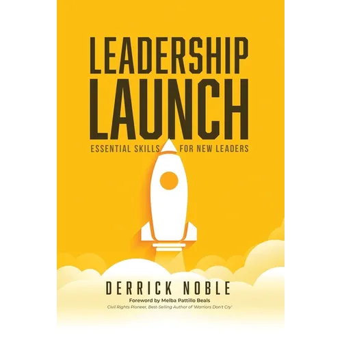 Leadership Launch: Essential Skills for New Leaders - Paperback