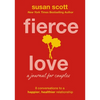 Fierce Love: A Journal for Couples: 8 Conversations to a Happier, Healthier Relationship - Paperback
