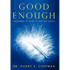 Good Enough: Discovering the Secret of Your True Identity - Paperback