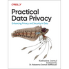 Practical Data Privacy: Enhancing Privacy and Security in Data - Paperback