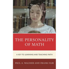 The Personality of Math: A Key to Learning and Teaching Math - Hardcover