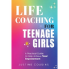 Life Coaching for Teenage Girls - Paperback