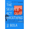 The Selfless Act of Breathing - Paperback