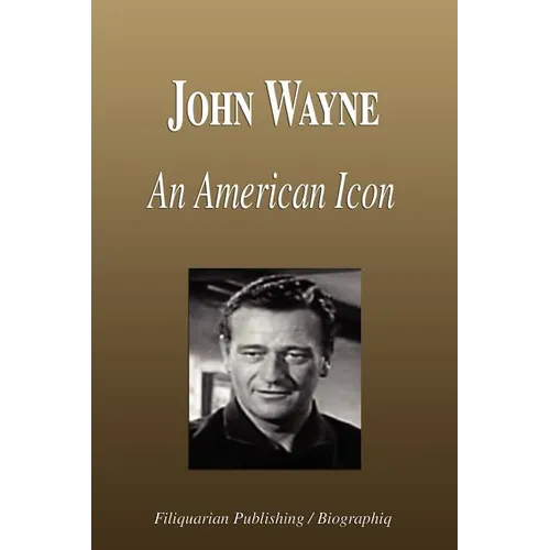 John Wayne - An American Icon (Biography) - Paperback