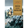 Russia Against Napoleon: The True Story of the Campaigns of War and Peace - Paperback