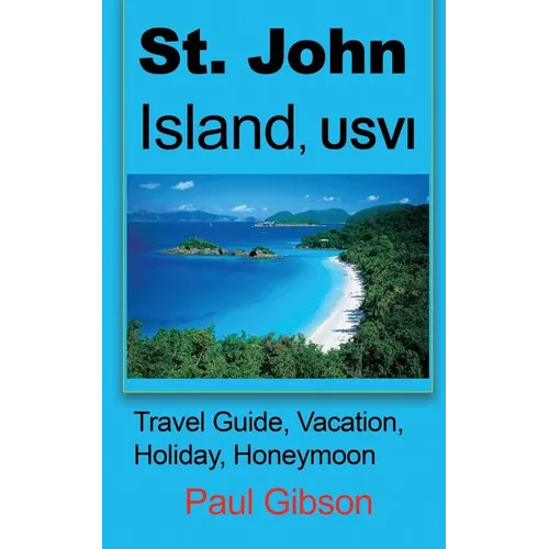 St. John Island, USVI: Travel Guide, Vacation, Holiday, Honeymoon - Paperback