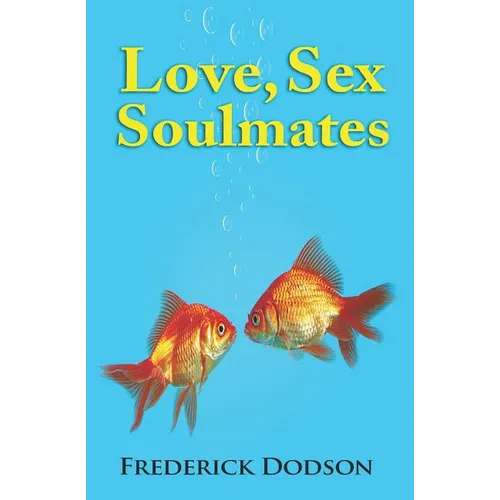 Love, Sex and Soulmates - Paperback