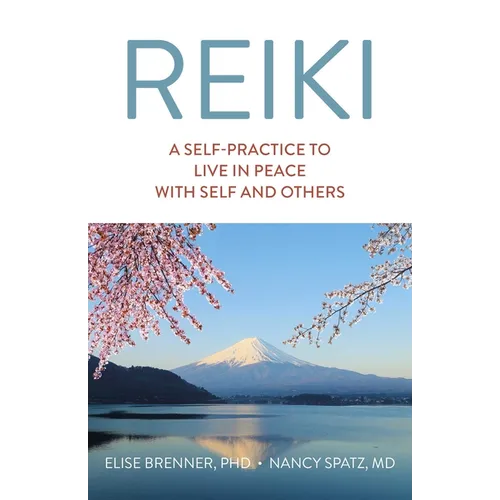 Reiki: A Self-Practice to Live in Peace with Self and Others - Paperback