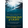 Testimony of Light: An Extraordinary Message of Life After Death - Paperback