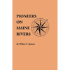 Pioneers on Maine Rivers, with Lists to 1651. Compiled from Original Sources - Paperback