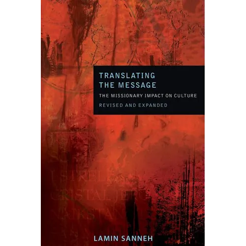 Translating the Message: The Missionary Impact on Culture (Revised, Expanded) - Paperback