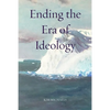 Ending the Era of Ideology - Paperback