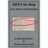 MEET the Help: True Stories of Domestics by Rhonda Bellamy & Bertha Boykin Todd - Paperback
