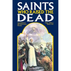 Saints Who Raised the Dead: True Stories of 400 Resurrection Miracles - Paperback